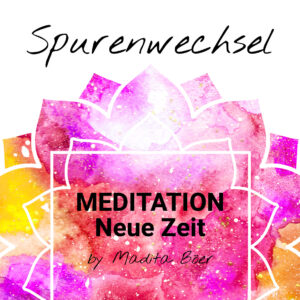 Audio MP3-Download: Spurenwechsel - Meditation Neue Zeit